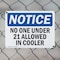 Signmission No One Under 21 Allowed In Cooler OSHA Notice Sign, Plastic, 14in W x 10in L, 2PK OS-2PACK-NS-P-1014-L-14707 - alternate 4